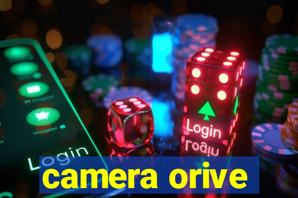 camera orive